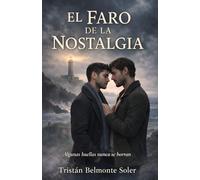El faro de la nostalgia: Una novela de romance gay en la Costa da Morte (Latidos de la Tierra)