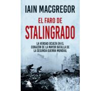 El faro de Stalingrado: La verdad oculta en el corazón de la mayor batalla de la Segunda Guerra Mundial: 61 (Ático Historia)