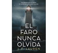 El faro nunca olvida: Un thriller psicológico con secretos olvidados, traiciones y flashbacks (Domestic Noir) (Isla Ballena)