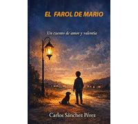 EL FAROL DE MARIO: Una historia de amor y de valentía