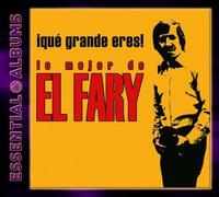 El Fary - ¡Qué Grande Eres! - Essential Album