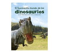 EL FASCINANTE MUNDO DE LOS DINOSAURIOS