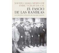 EL FASCIO DE LAS RAMBLAS: LOS ORÍGENES CATALANES DEL FASCISMO ESPAÑOL (HISTORIA)