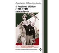 El fascismo clásico (1919-1945) y sus epígonos: Nuevas aportaciones teóricas (Biblioteca de Historia y Pensamiento Político)