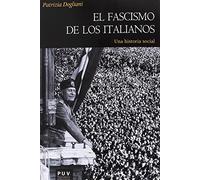 EL FASCISMO DE LOS ITALIANOS: Una historia social: 178 (Història)