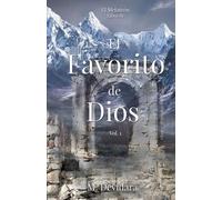 El Favorito de Dios Vol. 1: Serie: El Metatrón, Libro IV: 7
