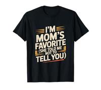 El Favorito de mamá She Told Me Not To Tell You Camiseta
