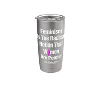 El feminismo es la noción radical de que las mujeres son personas Vaso térmico de acero inoxidable de doble pared