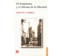 El Feminismo Y El Abismo De La Libertad (Sociologia (fce))