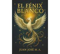 El Fénix Blanco: Cuentos para sanar