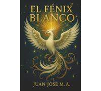 El Fénix Blanco: Cuentos para sanar