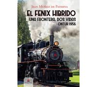 El fénix híbrido: Una frontera, dos vidas. Ontur 1956 (SIN COLECCION)