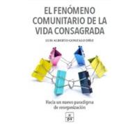 El Fenomeno Comunitario De La Vida Consagrada: Hacia Un Nuevo Paradigm