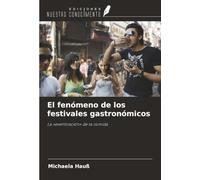 El fenómeno de los festivales gastronómicos: La «eventización» de la comida