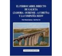 El Ferrocarril Directo De Galicia (zamora-ourense-a Coruña) Y La Compa