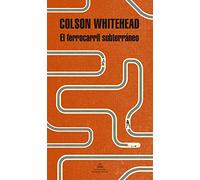 El ferrocarril subterráneo (Random House)