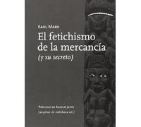 El fetichismo de la mercancía: y su secreto: 48 (Ensayo)