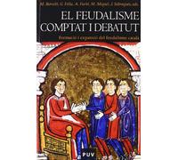 El feudalisme comptat i debatut: Formació i expansió del feudalisme català: 2 (Història)