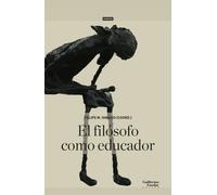 El filósofo como educador | Varios Autores , Felipe M. Ignacio