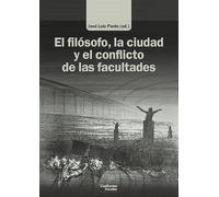 El filósofo, la ciudad y el conflicto de las facultades (Análisis y crítica)