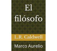 El filósofo: Marco Aurelio: 8 (The Philosopher Series)