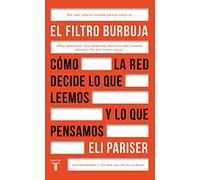 El Filtro Burbuja: Como La Web Decide Lo Que Leemos Y Lo Que Pensamos