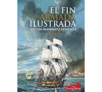 EL FIN DE LA ARMADA ILUSTRADA (1808-1833) (HISTORIA)