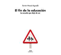 El Fin De La Educacion: La Escuela Que Dejo De Ser