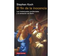 El fin de la inocencia: Los intelectuales occidentales y la tentación de Stalin (Ensayo)