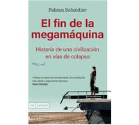 El fin de la megamáquina: Historia de una civilización en vías de colapso (Antrazyt)