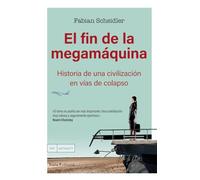 El fin de la megamáquina: Historia de una civilización en vías de colapso (Antrazyt)