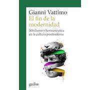 El fin de la modernidad: Nihilismo y hermenéutica en la cultura posmoderna: 302713 (CLA-DE-MA / Filosofía)