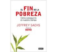 El Fin De La Pobreza: Como Conseguirlo En Nuestro Tiempo