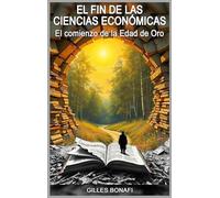 El fin de las ciencias económicas: El comienzo de la Edad de Oro