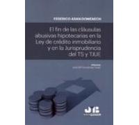 El fin de las cláusulas abusivas hipotecarias en la Ley de crédito inmobiliario y en la jurisprudencia del TS y TJUE