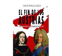 El fin de los Austrias y el enfoque histórico catalán | Carlos Bonilla García