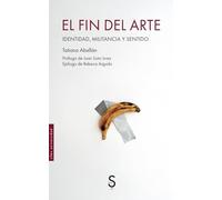 El fin del arte: Identidad, militancia y sentido (Sílex Universidad Arte)