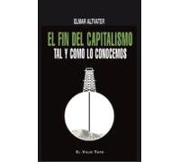El Fin Del Capitalismo Tal Y Como Lo Conocemos (el Viejo Topo)