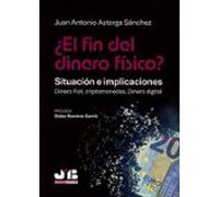 ¿el Fin Del Dinero Físico? Situación E Implicaciones