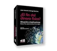 ¿El fin del dinero físico? Situación e implicaciones: Dinero Fiat, criptomonedas, dinero digital