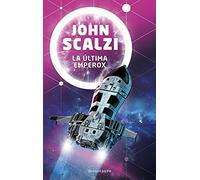 El fin del imperio nº 03/03 La última emperox: 3 (Biblioteca John Scalzi)