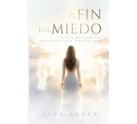 El Fin del Miedo: La Guía Moderna del Espiritismo y la Inmortalidad