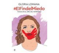 El Fin Del Miedo: Voces En El Año Del Feminismo