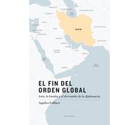 El fin del orden global: Irán, la bomba y el derrumbe de la diplomacia (Bitácora)