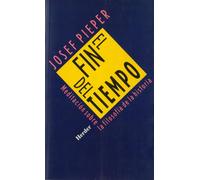 El fin del tiempo: Meditación sobre la filosofía de la historia (fuera de colección)