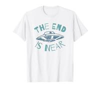 El fin está cerca de OVNI Alien Invasion Funny Sci-Fi Camiseta