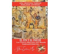El Fin y el Inicio: Tahuantinsuyo, los Cuatro Rincones del Mundo