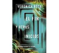El Fin Y Otros Inicios