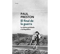 El final de la guerra: La última puñalada a la República (Contemporánea | Ensayo)