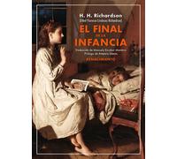 El final de la infancia y otros relatos | H. H. Richardson, Manuela Escobar Jimenez